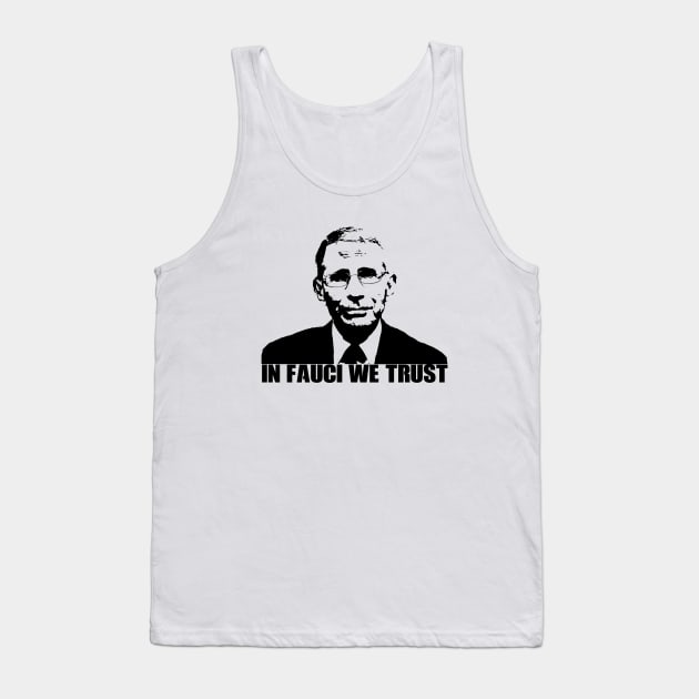 In Fauci We Trust Tank Top by Your Design